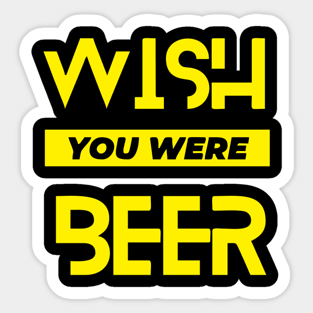 wish you were beer gift beer lovers Sticker by Faishal Wira